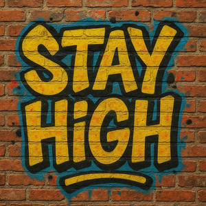 STAY HIGH (Explicit)