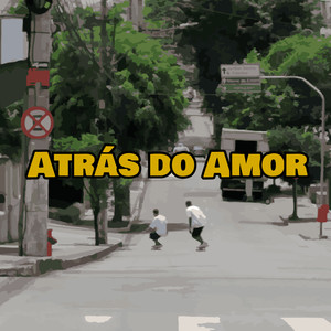 Atrás do Amor (Explicit)