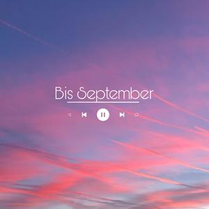 Bis September (Explicit)