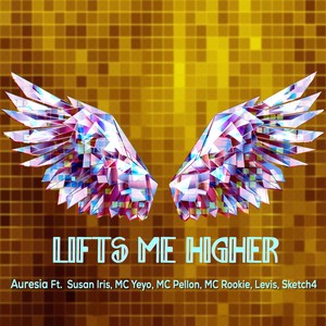Lifts Me Higher(feat. Susan Iris, MC Yeyo, MC Pellon, MC Rookie, Levis & Sketch4)