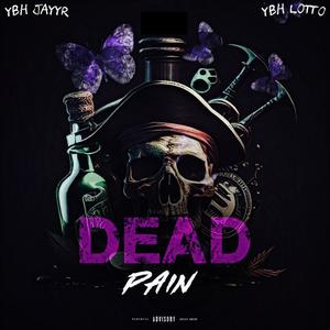 Dead Pain (feat. YBH Lotto) [Explicit]