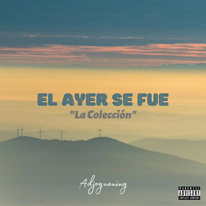 El Ayer Se Fue "La Colección” (Explicit)