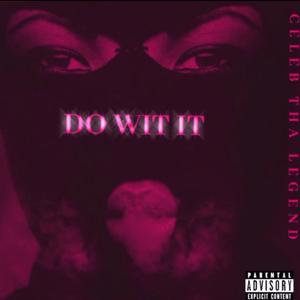 DO WIT IT (Explicit)