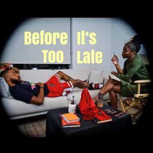 Before It's Too Late (Explicit)