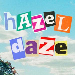 hazel daze