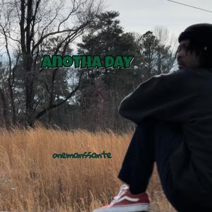 Onemanssante - Anotha day (Explicit)