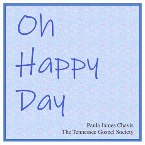 Oh Happy Day (feat. Paula James Chavis)