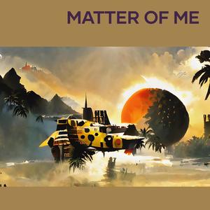 Matter of Me
