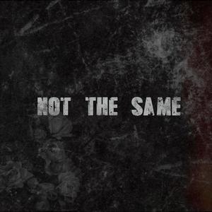 Not The Same (Explicit)