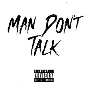 Man Don't Talk (feat. Rokky & Trimz) [Explicit]