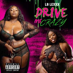 Drive Me Crazy (Explicit)