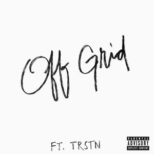 Off Grid (feat. TRSTN) (Explicit)