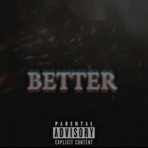 Better (feat. Jay Makeinit) (Explicit)