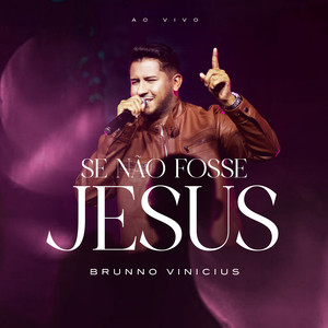 Se Não Fosse Jesus (Ao Vivo)
