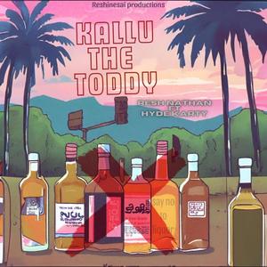 KALLU THE TODDY (feat. Resh Nathan)