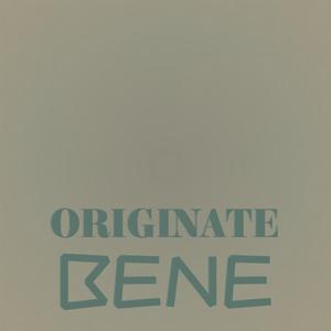 Originate Bene