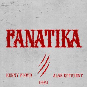 FANATIKA (feat. Alan Eficient)