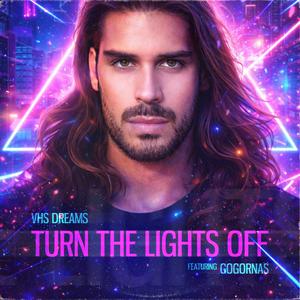 VHS Dreams - Turn The Lights Off (feat. Gogornas)