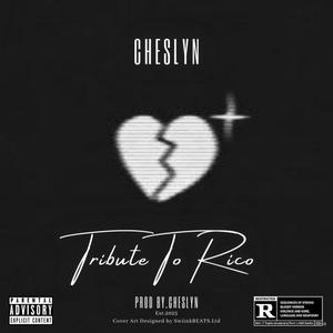Tribute To Rico (feat. Cheslyn) (Explicit)