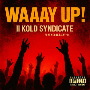 Waaay Up! (feat. Keaos & Xay-O) (Explicit)