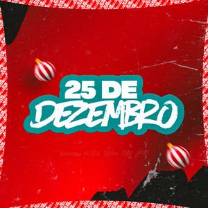 25 de Dezembro (feat. DJ BRUNIN JS & Mc Gw) [Explicit]