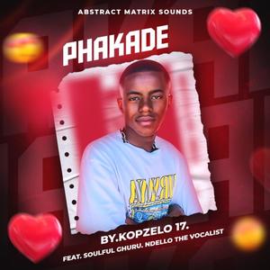 Phakade (feat. Soulful Guru & Ndello_TheVocalist) (Explicit)