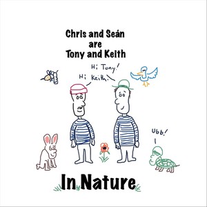 Chris and Sean Are Tony and Keith in Nature