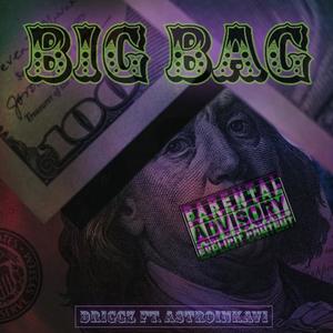 Big Bag (feat. AstroInkAvi) (Explicit)