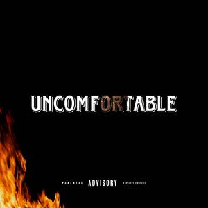 Uncomfortable (Explicit)