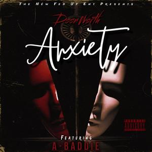 ANXIETY (feat. A-BADDIE) (Explicit)