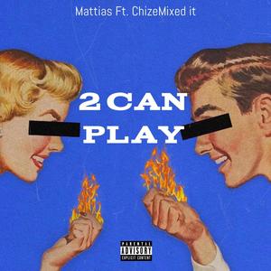2 Can Play (feat. CHIZE MIXEDIT) (Explicit)