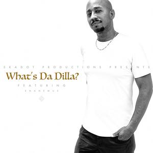 What's Da Dilla? (feat. Enanemus)