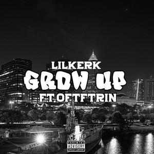 GROW UP (feat. OFTFTRIN)