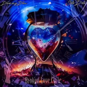 Broken Love Cycle (Explicit)