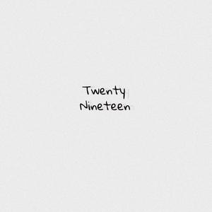 Twenty Nineteen (Explicit)