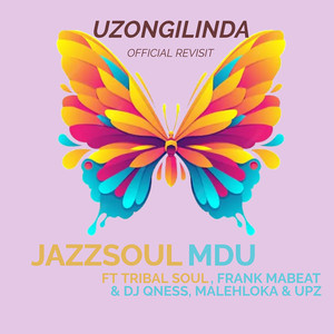 Uzongilinda (Official Revisit|feat. Tribal Soul, Frank Mabeat, UPZ, DJ Qness & Malehloka)