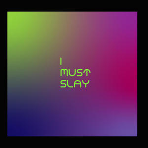 I MUST SLAY (Explicit)