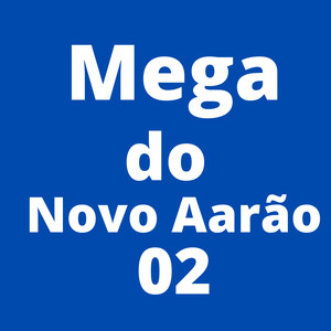 Mega do Novo Aarão 02 (Explicit)