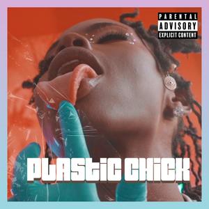 Plastic Chick (Explicit)