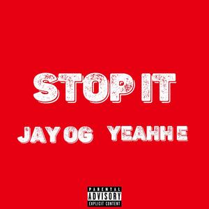 Stop It (feat. Yeahh E) [Explicit]