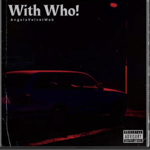 With Who? (Explicit)
