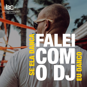 Falei Com O DJ (Se Ela Dança eu Danço)