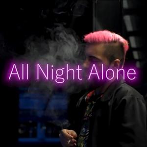 All Night Alone