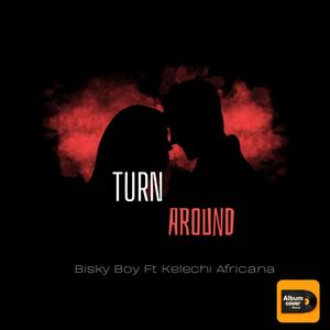 TURN AROUND (feat. Kelechi Africana)