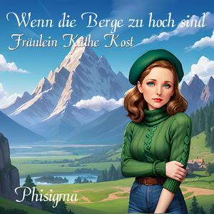 Wenn die Berge zu hoch sind (feat. Fräulein Käthe Kost)