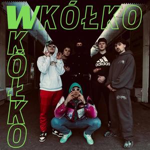 W kółko (feat. KKen, DeadArt Mick, Młody Jxm, Xardu & Tony Fleming) [Explicit]