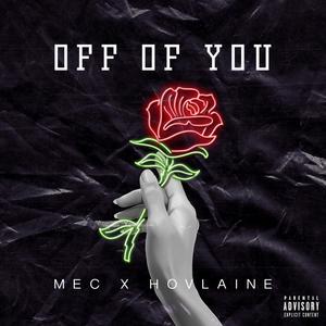Off of You(feat. Hovlaine) (Explicit)