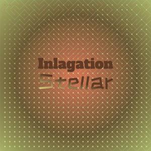 Inlagation Stellar