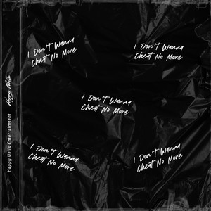 I Don't Wanna(Cheat No More)