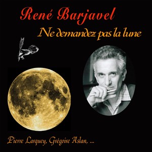 René Barjavel, ne demandez pas la lune